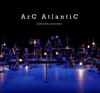 [TEASER] ArC AtlantiC - Dérives sonores